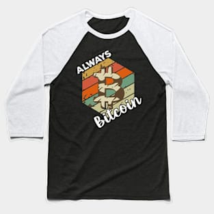 Always Bitcoin Baseball T-Shirt